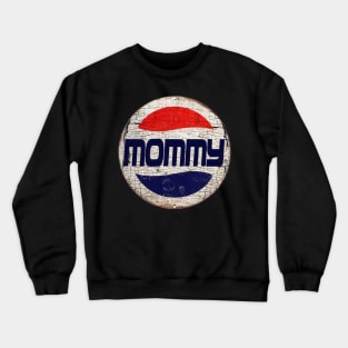 MOMMY or PEPSI Crewneck Sweatshirt